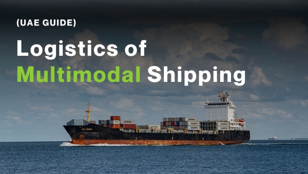 Multimodal Shipping: UAE Customs and Cost Levers.